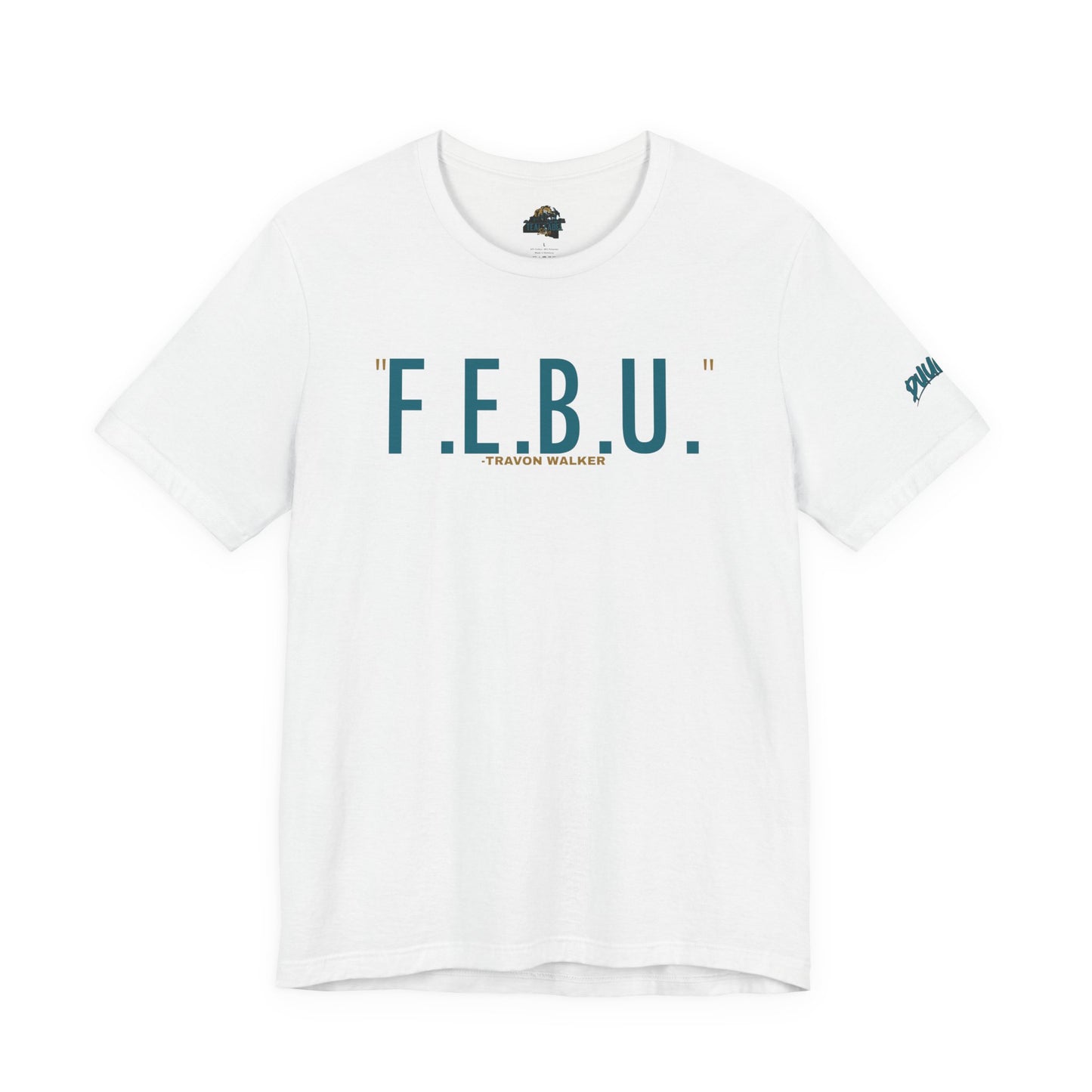 F.E.B.U. Short Sleeve Tee