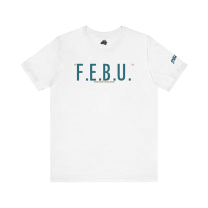 F.E.B.U. Short Sleeve Tee